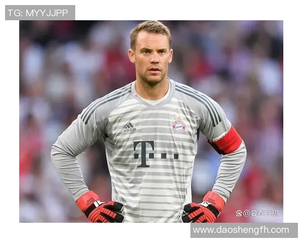 诺伊尔：从守门员到传奇，探寻他在足球历史中的不朽地位与影响力